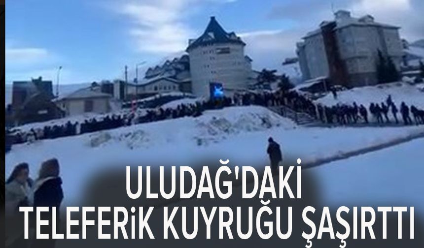 Uludağ'daki teleferik kuyruğu şaşırttı