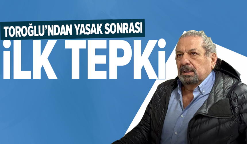 Erman Toroğlu'na yurt dışı yasağı!