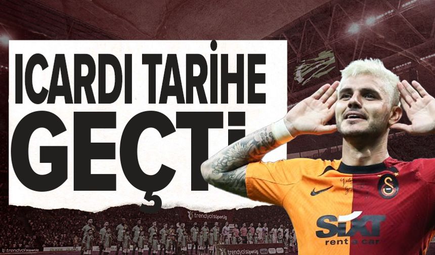 Icardi, Galatasaray tarihine geçmeyi başardı