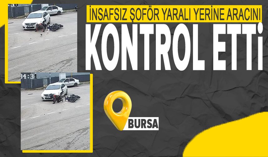 Bursa'da bir şoför yaşanan kazada yaralı yerine aracını kontrol etti