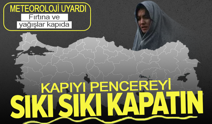 Meteoroloji'den kuvvetli yağış, rüzgar ve çığ uyarısı!