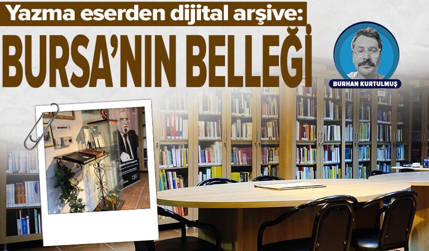 Kentin gizli hazinesi: Bursa’nın hafızası bu raflarda saklı