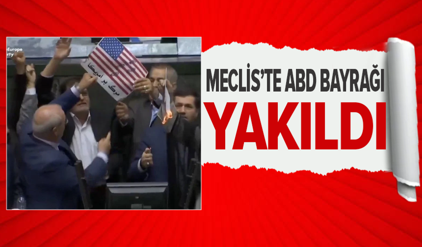 İran'da vekiller parlamentoda ABD bayrağı yaktı