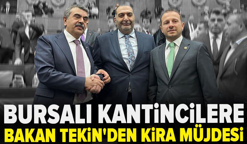 Bursalı kantincilere, Bakan Tekin'den kira müjdesi