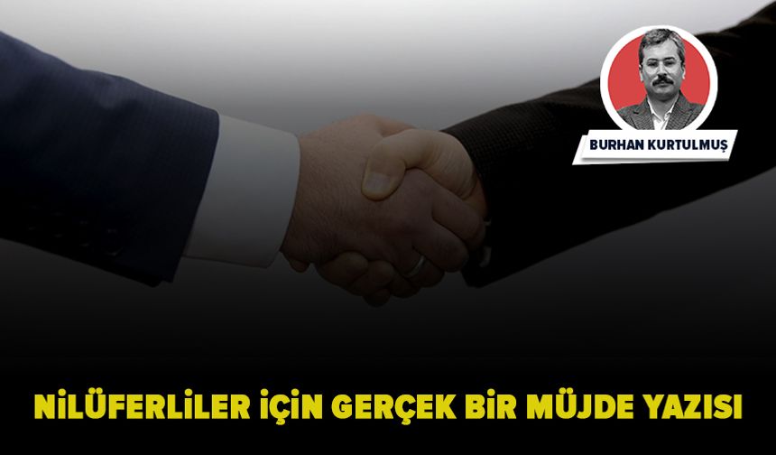 Nilüferliler için gerçek bir müjde yazısı