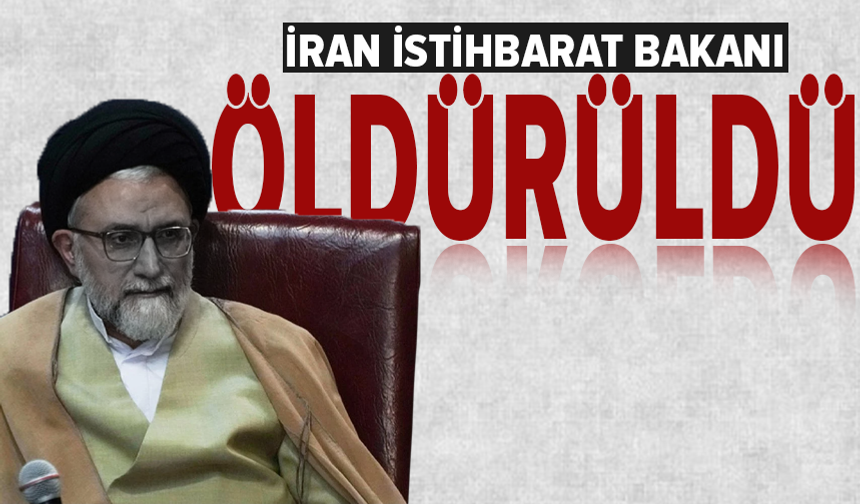 İran İstihbarat Bakanı öldürüldü