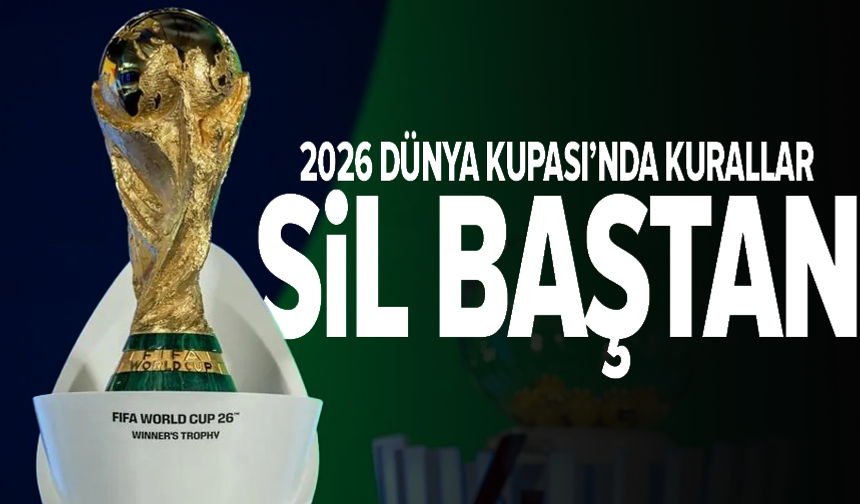 2026 Dünya Kupası için futbola yeni kurallar getirildi
