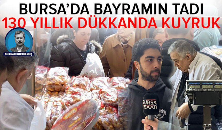 Bursa’da bayramın tadı: Kadayıf kuyruğu
