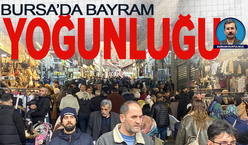 Bursa’da bayram alışverişi yoğunluğu