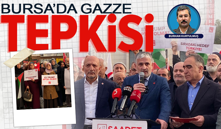 Bursa Saadet Partisi'nden İran ve Gazze tepkisi