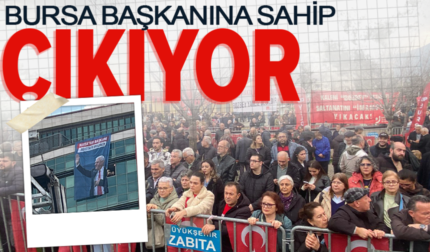 Bursa kenetlendi: Başkan Mustafa Bozbey'e büyük destek