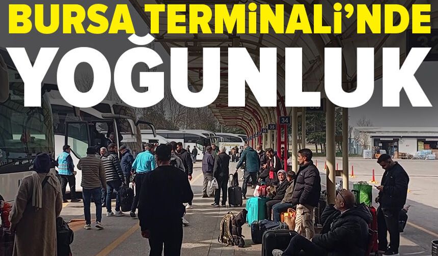 Bursa Şehirlerarası Otobüs Terminali'nde bayram yoğunluğu başladı