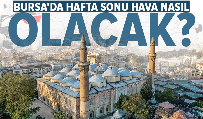 Bugün Bursa'da hava nasıl olacak? (14 Mart Cumartesi)