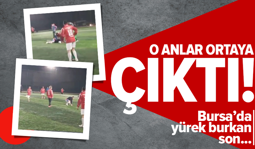 Bursa'da halı sahada kalp krizi geçiren eski futbolcunun o anları ortaya çıktı