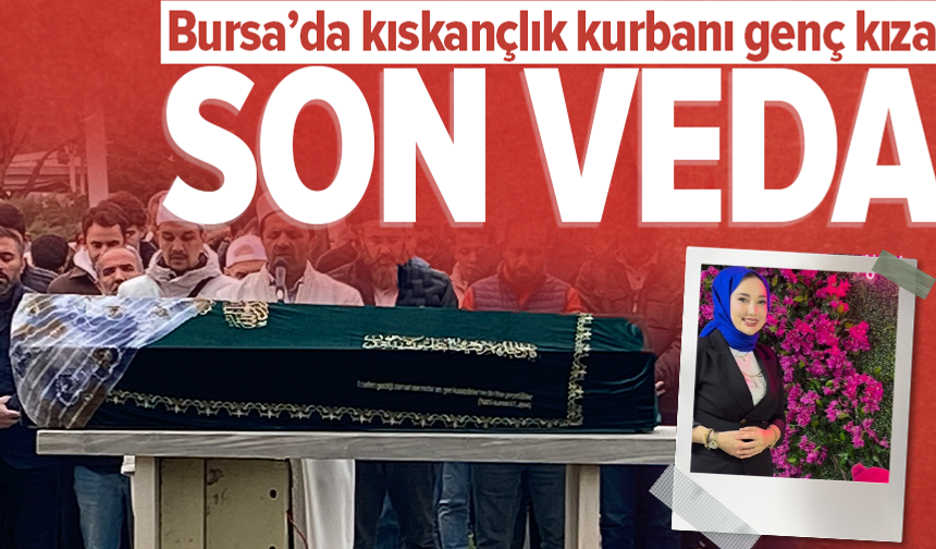 Bursa'daki silahlı saldırıda ölen güzellik uzmanı kadın toprağa verildi