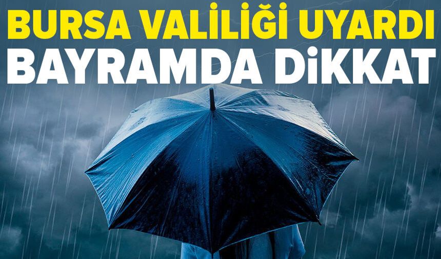 Bursa’da bayramda yağış bekleniyor