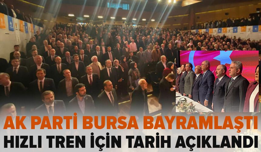 AK Parti Bursa bayramlaştı: Hızlı tren için tarih verildi