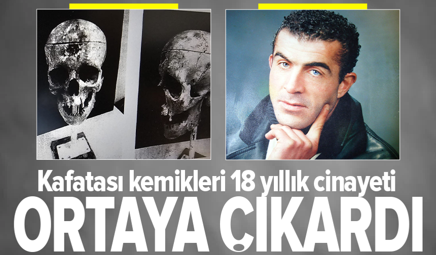 Barajdaki kemiklerle 18 yıllık cinayetin sırrı çözüldü