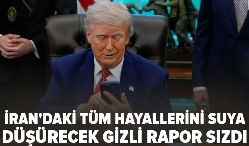 Trump'ın İran'daki tüm hayallerini suya düşürecek gizli rapor sızdı