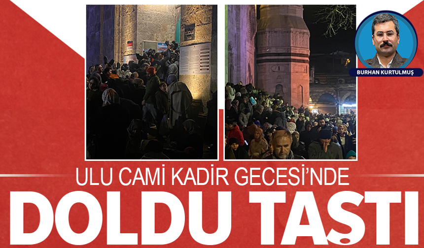 Bursa Ulu Camii, Kadir Gecesi’nde ziyaretçi akınına uğradı