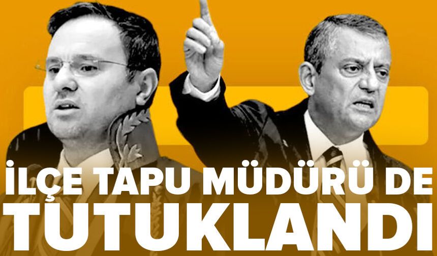 Akın Gürlek'in tapu kayıtlarını sorgulayan ilçe tapu müdürü de tutuklandı