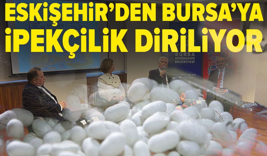 İpek geleneği Bursa’da yeniden gündemde