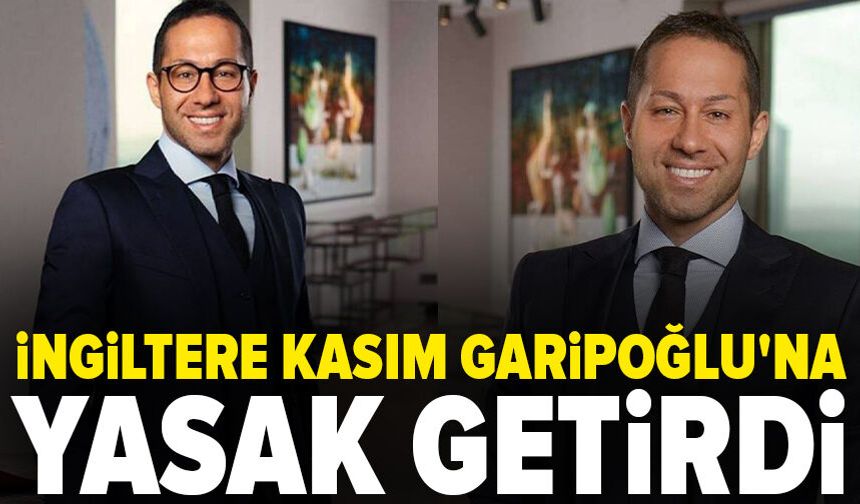 İngiltere Kasım Garipoğlu'na yasak getirdi! Kara para suçlaması