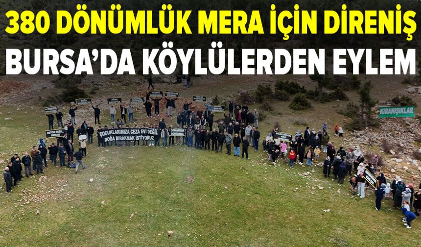 Bursa'da köylüler, meralarına yapılmak istenen cezaevi için toplandı