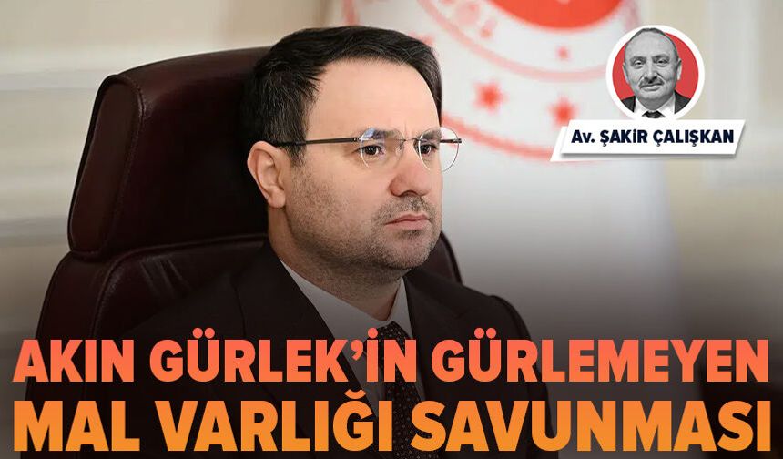 Akın Gürlek’in gürlemeyen mal varlığı savunması