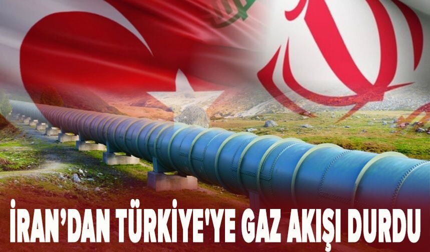 İran’dan Türkiye'ye gaz akışı durdu