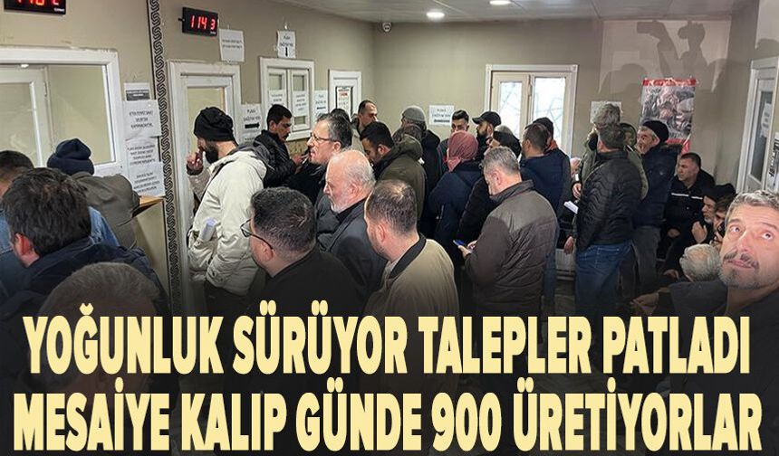 Mesaiye kalıp günde 900 üretiyorlar: 'Çok talep var'
