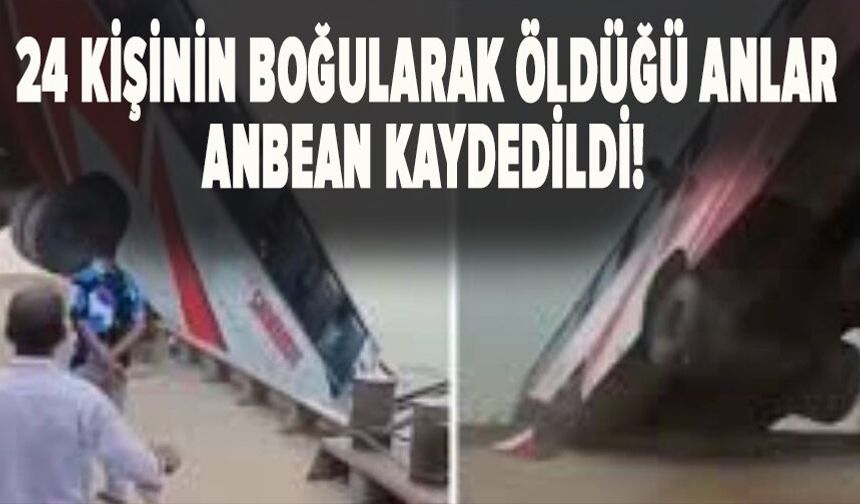 24 kişinin boğularak öldüğü anlar anbean kaydedildi!