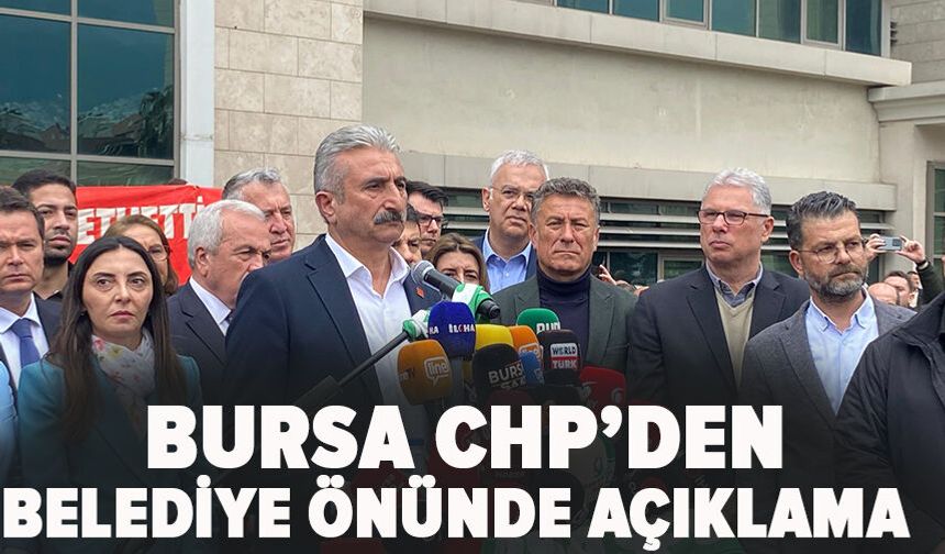 Bursa CHP'den Belediye binası önünde açıklama!