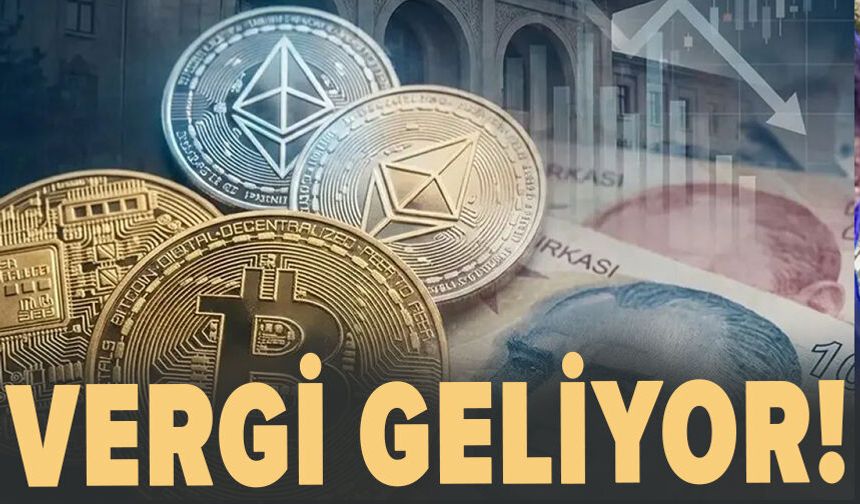 Kripto paraya vergi geliyor