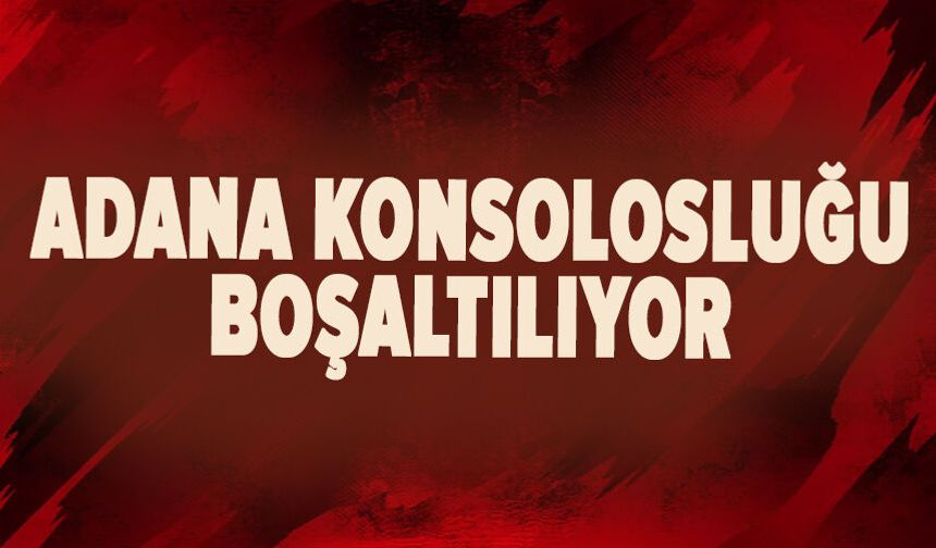 ABD'den Türkiye için şaşırtan karar: Adana Konsolosluğu boşaltılıyor