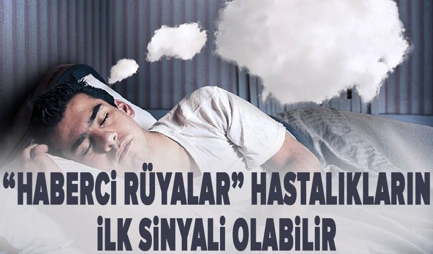 Araştırma: “Haberci rüyalar” hastalıkların ilk sinyali olabilir