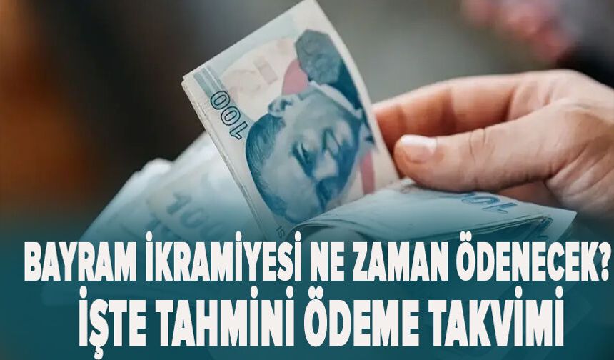 Bayram ikramiyesi ne zaman ödenecek?