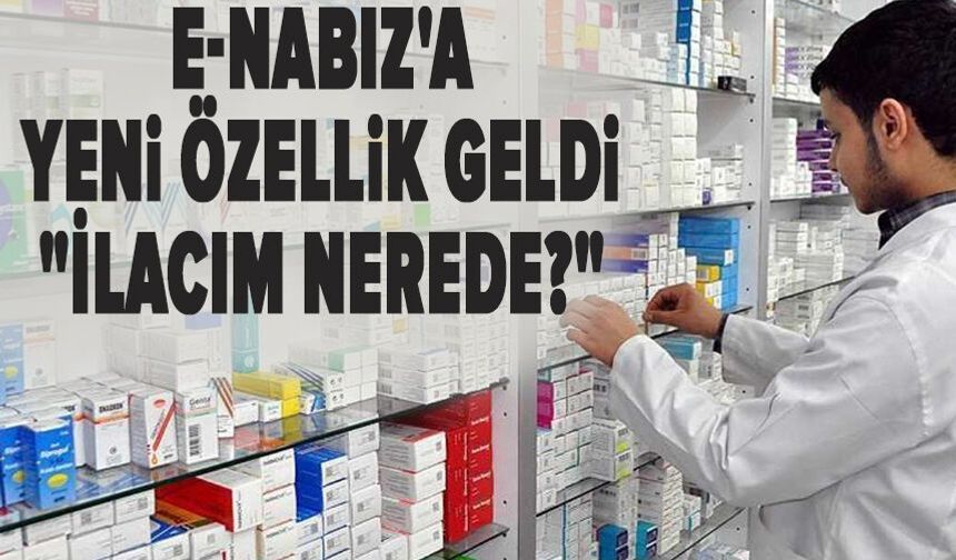 E-Nabız'a yeni özellik geldi