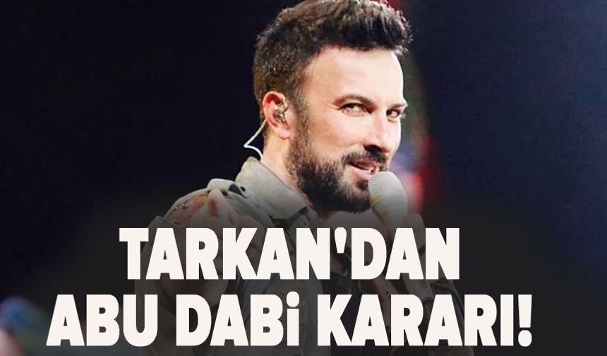Tarkan'dan Abu Dabi kararı!