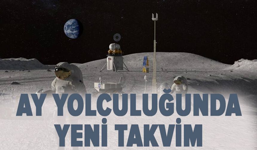 Ay yolculuğunda yeni takvim!