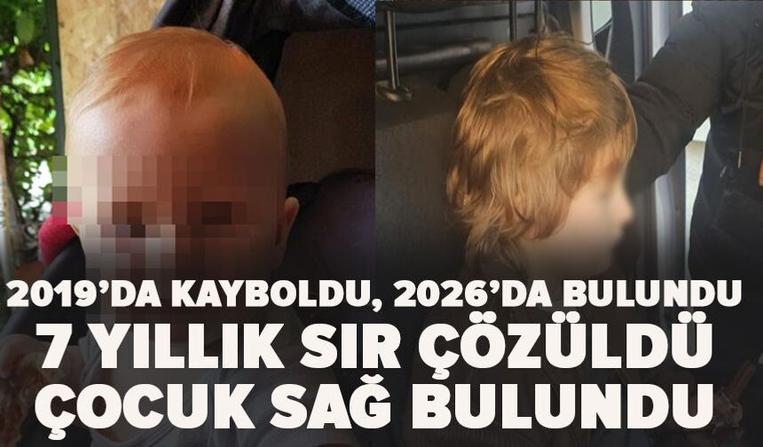 2019'da kayboldu 2026 da bulundu 7 yıllık sır çözülmüş çocuk sağda bulundu