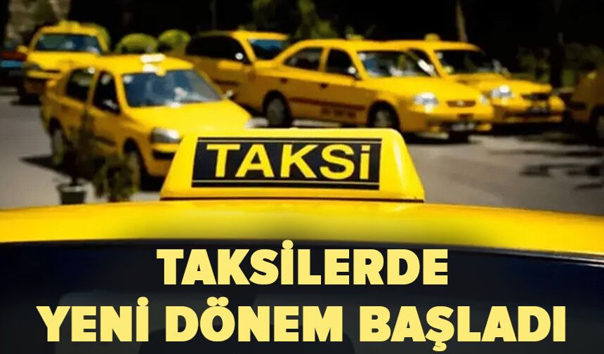 Taksilerde yeni dönem başladı