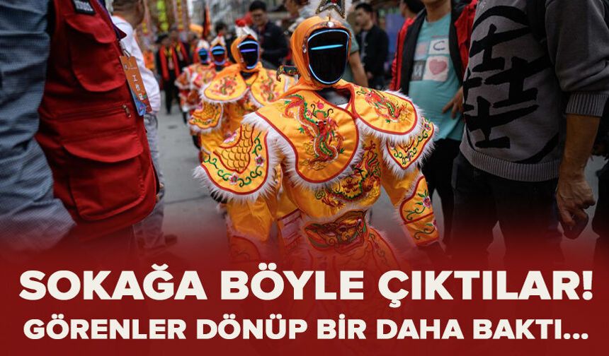 Sokağa böyle çıktılar! Görenler dönüp bir daha baktı...