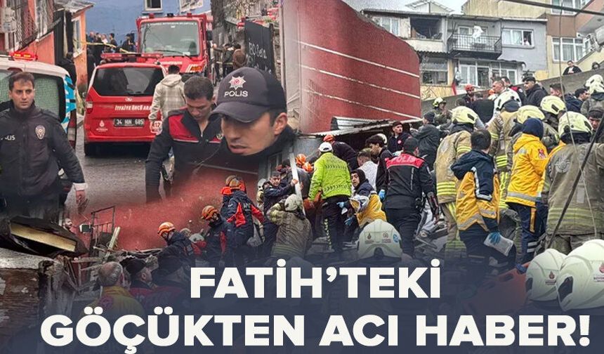 Fatih'te çöken binada can kaybı!