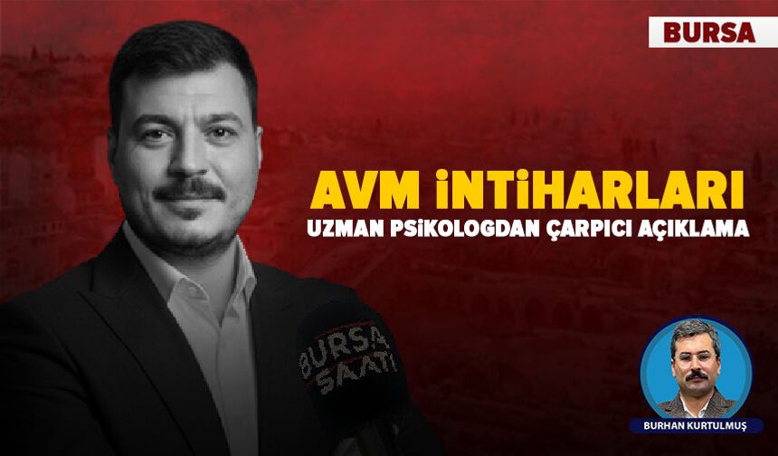 Bursa’da AVM’lerde artan intihar girişimleri: Uzmanlar hem bireysel hem toplumsal nedenlere dikkat çekiyor