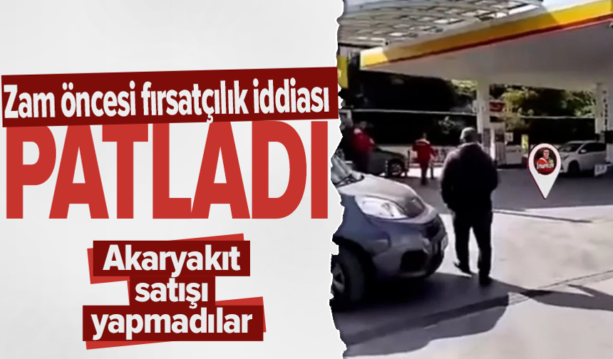 Zam geleceği için akaryakıt satılmadığı iddiası
