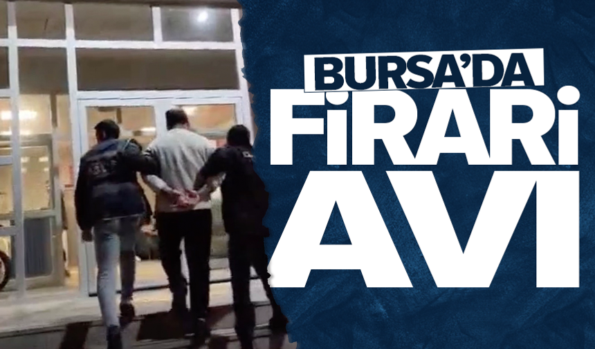 Bursa'da kesinleşmiş hapis cezası bulunan 2 firari yakalandı
