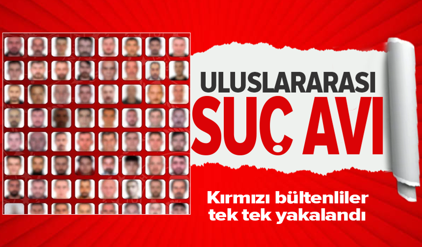 Kırmızı bülten ve ulusal seviyede aranan 72 suçlu Türkiye'ye getirildi