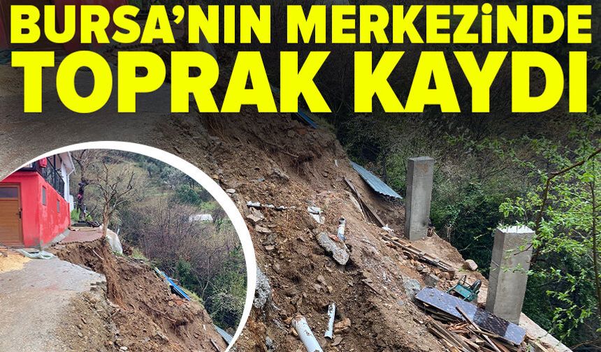 Bursa'da toprak kayması paniği