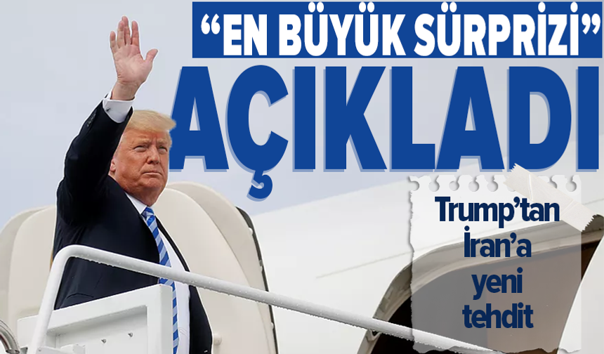Trump, ‘en büyük sürprizi’ açıkladı